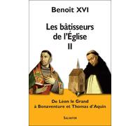 Les bâtisseurs de l'église T2 de Léon le Grand à saint Thomas d'Aquin Volume 2 : De Léon le Grand à Saint Thomas - Benoît XVI - Salvator - broché - Etude