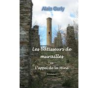 Les bâtisseurs de murailles T2: L'appel de la mine