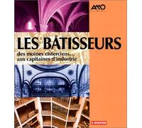 Les Bâtisseurs : Des moines cisterciens aux capitaines d'industrie.