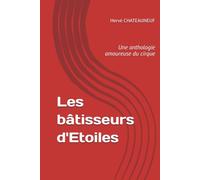 Les bâtisseurs d'Etoiles: Une anthologie amoureuse du cirque