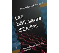 Les bâtisseurs d'Etoiles: Une anthologie amoureuse du cirque