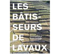 Les Bâtisseurs Du Lavaux - Nature Et Patrimoine Architectural