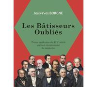 Les bâtisseurs oubliés: Treize médecins du XIXe siècle qui ont révolutionné la médecine