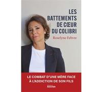 Les Battements de coeur du colibri: Le combat d'une mère face à l'addiction de son fils