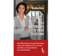 Les Battements de coeur du colibri Un témoignage salvateur pour tous les parents qui luttent contre la toxicomanie de leur enfant - Roselyne Febvre - Rocher Eds Du - Poche - Essai