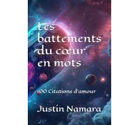 Les battements du cœur en mots: 100 Citations d'amour
