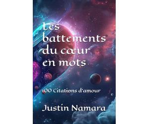 Les battements du cœur en mots: 100 Citations d'amour