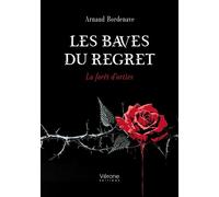Les baves du regret La forêt d'orties - Arnaud Bordenave - Verone Eds - broché - Poésie