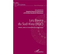 Les Bavira du Sud-Kivu (RDC) Histoire, culture et renaissance d'un peuple bantou - Augustin Ramazani Bishwende - L'harmattan - broché - Essai