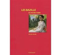 Les Bazille du musée Fabre Michel Hilaire (Auteur)