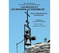 Les béates et les maisons d'assemblée dans le département de la Haute-Loire: Contribution à un inventaire régional Tome 1, 2 volumes