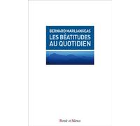Les Béatitudes au quotidien - Bernard Marliengeas - Parole Et Silence Eds - broché - Essai
