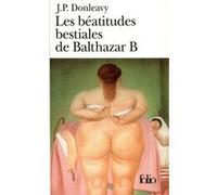 Les béatitudes bestiales de Balthazar B James Patrick Donleavy (Auteur), Suzanne V. Mayoux (Traduction)
