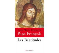 Les beatitudes - Pape François - Parole Et Silence Eds - broché - Essai