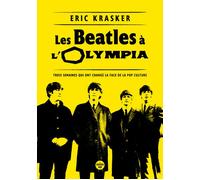 Les Beatles à l'Olympia - Trois semaines qui ont changé la face de la pop culture - Eric Krasker - Le Cherche-Midi - broché - Beau livre