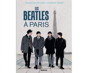Les Beatles à Paris Christopher (Dessinateur), Philippe Thirault (Auteur)