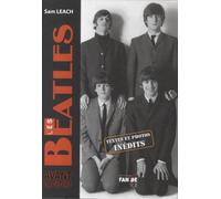 Les Beatles avant la gloire : Textes et photos inédits