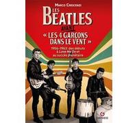 Les Beatles avant « Les 4 garçons dans le vent » 1956-1963 Marco Crescenzi (Auteur), Marco Crescenzi (Préface)