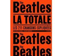 Les Beatles - La Totale Jean-Michel Guesdon (Auteur), Philippe Margotin (Auteur), Patti Smith (Préface)