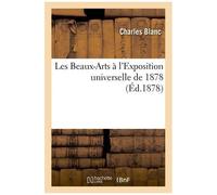 Les Beaux-Arts À L'exposition Universelle De 1878