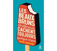 Les beaux bruns ténébreux cachent toujours quelque chose: , un roman feel-good du printemps à découvrir à prix mini !