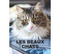 Les Beaux Chats: Livre de photos d'adorables chats Patients atteints de la maladie d'Alzheimer et personnes âgées atteintes de démence (livre d'images).