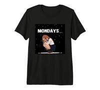 Les Beaux LUNDIS Ont Le Jour Que Vous MÉRITEZ ! T-Shirt Haut de Gamme