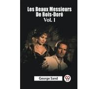 Les Beaux Messieurs De Bois-Dore Vol. 1