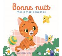 Les bébés amis - Bonne nuit mes 3 marionnettes - Collectif - Yoyo Books - cartonné - Album éveil dès la naissance