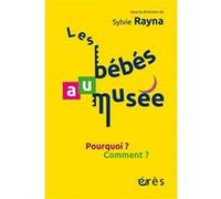 Les bébés au musée Sylvie Rayna (Auteur)