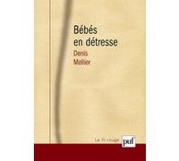 Les bébés en détresse. Intersubjectivité et travail de lien: Une théorie de la fonction contenante. Préface de Bernard Golse