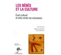 Les bebes et la culture - Eveil culturel et lutte contre les exclusions - Sylvie Rayna - L'harmattan - Livre