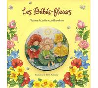 Les Bébés-fleurs: Histoire du jardin aux mille couleurs