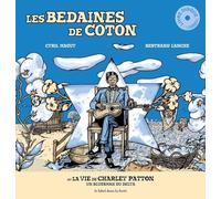 LES BEDAINES DE COTON (OU LA VIE DE CHARLEY PATTON)