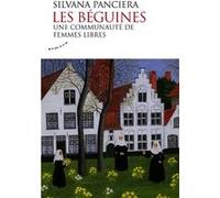 Les béguines - Une communauté de femmes libres Silvana Panciera (Auteur)