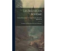 Les Belges en Boheme by Charles Bonaven... Alexandre Rahlenbeck Hardcover Book Charles Bonaven... Alexandre Rahlenbeck (Auteur)