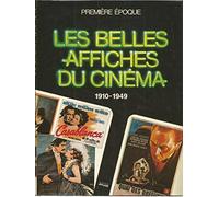 Les Belles Affiches Du Cinema. Tome 11, 1910-1949, Premiere Epoque