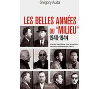 Les belles années du milieu 1940-1944 Grégory Auda (Auteur)