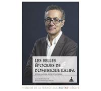 Les belles époques de Dominique Kalifa: Retour sur une oeuvre d'historien