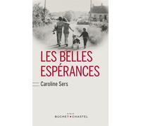 Les belles espérances - Caroline Sers - Buchet-Chastel - broché - Roman