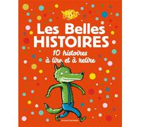 Les Belles Histoires 10 histoires à lire et à relire - Yves Calarnou - Bayard Jeunesse - broché - Album jeunesse dès 3 ans