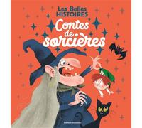Les Belles Histoires - Contes de sorcières - Jean-Pierre Courivaud - Bayard Jeunesse - relié - Contes et légendes jeunesse