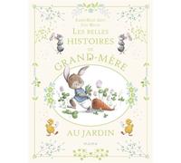 Les belles histoires de grand-mère au jardin - Karine-Marie Amiot - Mame - cartonné - Album jeunesse