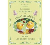 Karine-Marie Amiot – Les belles histoires de Grand-mère pour les beaux jours – Cartonné