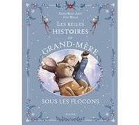 Karine-Marie Amiot – Les belles histoires de Grand-Mère sous les flocons – Français – Cartonné