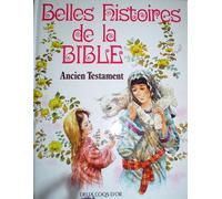Les Belles Histoires de la bible : l'ancien testament