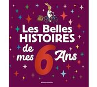 Les Belles histoires de mes 6 ans Axel Scheffler (Illustration), René Escudié (Auteur), Katharina Bußhoff (Illustration), Katharina Bußhoff (Auteur), Claude Prothée (Auteur), Eglal Errera (Auteur), Jo