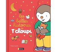 Thierry Courtin – Les belles histoires de T'choupi – Dès 2 ans – Album cartonné (Nathan)