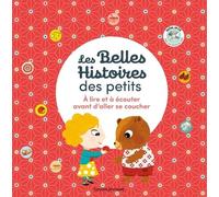 Les Belles Histoires des Petits à lire et écouter avant d'aller se coucher