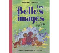 Les Belles Images: Méthode de lecture pour la classe enfantine